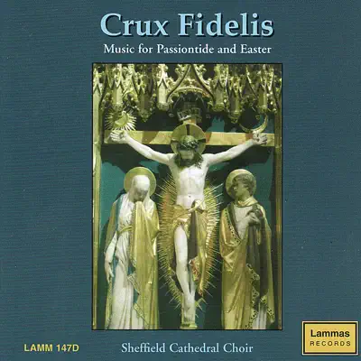 Crux Fidelis - Music for Passiontide and Easter - Neil Taylor