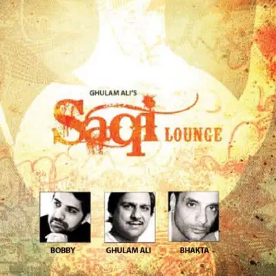 Ghulam Ali - Saqi Lounge - Bobby Ghulam Ali - Saqi Lounge - Bobby