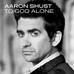 To God Alone - Single - Aaron Shust