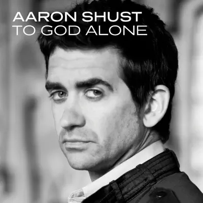 To God Alone - Single - Aaron Shust