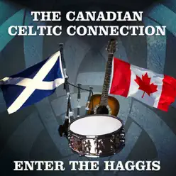 The Canadian Celtic Connection - Enter The Haggis