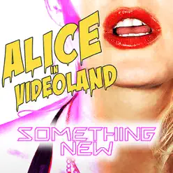 Something New - Single - Alice In Videoland