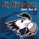 Big River Cree - My Heart Belongs To You