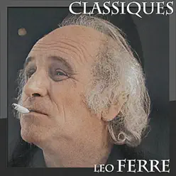 Classiques : Léo Ferré - Leo Ferre