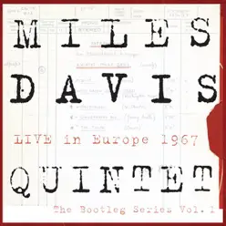The Bootleg Series, Vol. 1: Live In Europe 1967 - Miles Davis The Bootleg Series, Vol. 1: Live In Europe 1967 - Miles Davis