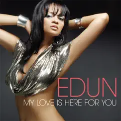 My Love Is Here for You - EP by Edun album reviews, ratings, credits
