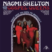 Naomi Shelton & The Gospel Queens - (1) What Is This
