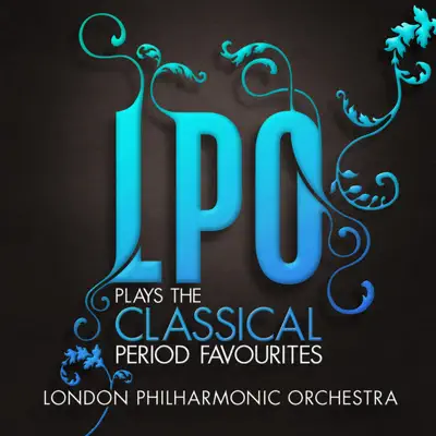 LPO plays the Classical Period Favourites - London Philharmonic Orchestra