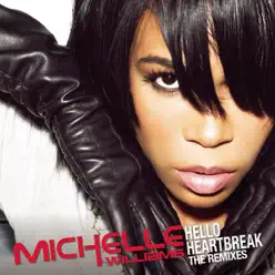 Hello Heartbreak (The Remixes) - Single - Michelle Williams Hello Heartbreak (The Remixes) - Single - Michelle Williams