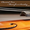 Classical Love - Music for a Sunday Vol 43