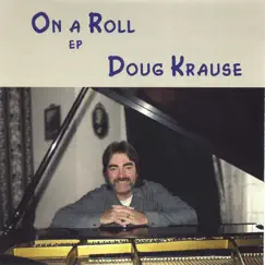 On A Roll - EP by Doug Krause album reviews, ratings, credits