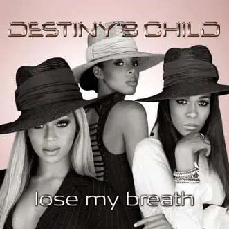 Lose My Breath (Dance Mixes) - EP by Destiny's Child album reviews, ratings, credits