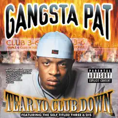 Tear Yo Club Down by Gangsta Pat album reviews, ratings, credits