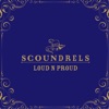 Scoundrels - Loud n Proud