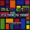 Multiplication It's Time to Times album lyrics, reviews, download