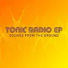 Tonic Radio EP - Single album lyrics, reviews, download