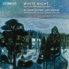 White Night: Impressions of Norwegian Folk Music by Gjermund Larsen, The Norwegian Soloists' Choir, Grete Pedersen & Berit Opheim Versto album reviews, ratings, credits