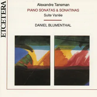 Tansman: Piano Sonatas and Sonatinas, Suite Variée by Daniel Blumenthal album reviews, ratings, credits