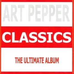 Classics - Art Pepper Classics - Art Pepper