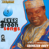 Evergreen Songs Original 5 - Ebenezer Obey