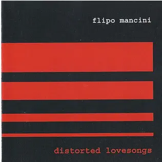 Album herunterladen Flipo Mancini - Distorted Lovesongs