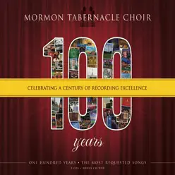 100: Celebrating A Century of Recording Excellence - Mormon Tabernacle Choir