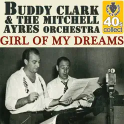 Girl of My Dreams (Remastered) - Single - Buddy Clark Girl of My Dreams (Remastered) - Single - Buddy Clark