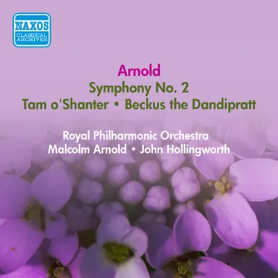 Arnold, M.: Symphony No. 2 - Tam O' Shanter Overture - Beckus the Dandipratt Overture (Arnold) (1957) - Royal Philharmonic Orchestra