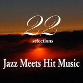 Smooth Jazz Meets Hit Music "22 Selections" artwork