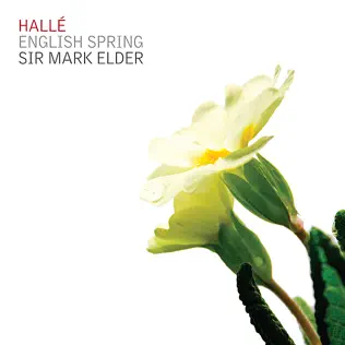 last ned album Hallé, Sir Mark Elder - English Spring