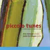 Piccolo Tunes - Original Works for Piccolo and Piano album lyrics, reviews, download