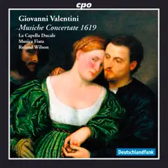 Valentini: Musiche concertate 1619 by Markus Brutscher, Harry van der Kamp, Capella Ducale, Cologne Musica Fiata & Roland Wilson album reviews, ratings, credits
