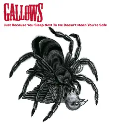 Just Because You Sleep Next to Me, Doesn't Mean You're Safe - Single - Gallows