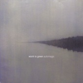 Worm Is Green - Morning Song