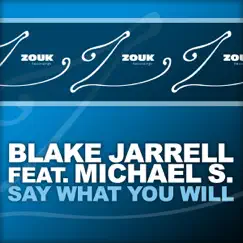 Say What You Will - EP (feat. Michael S.) - EP by Blake Jarrell album reviews, ratings, credits