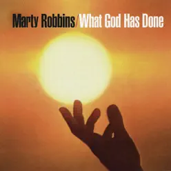 What God Has Done - Marty Robbins