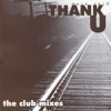 Thank U (The Club Mixes) - Single