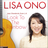 Look To The Rainbow -Jazz Standards from L.A.- - 小野リサ