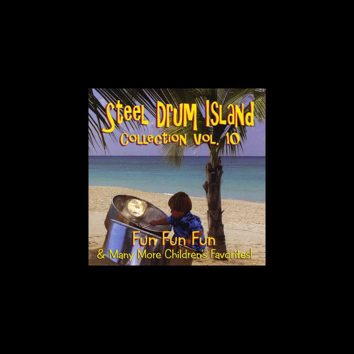‎Steel Drum Islandの「Steel Drum Island Collection Fun Fun Fun & More On