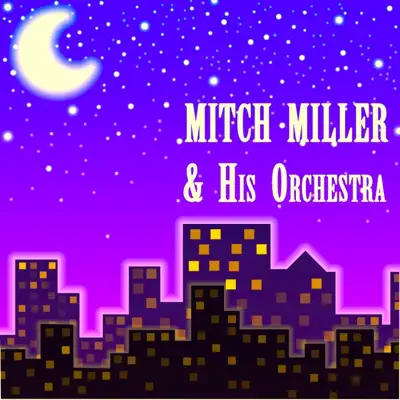 Mitch Miller & His Orchestra - Mitch Miller