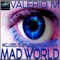 Mad World (Dubfiller Remix) - Valerio M lyrics