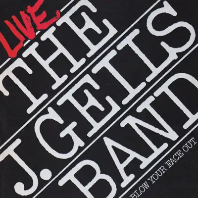 Live: Blow Your Face Out - The J. Geils Band