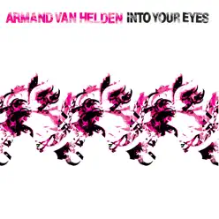 Into Your Eyes - EP - Armand Van Helden Into Your Eyes - EP - Armand Van Helden