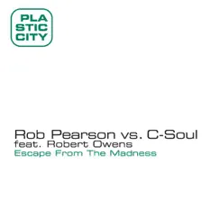 Escape from the Madness by C-Soul & Rob Pearson album reviews, ratings, credits