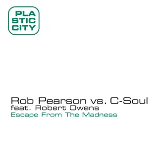 Escape from the Madness by C-Soul & Rob Pearson album reviews, ratings, credits