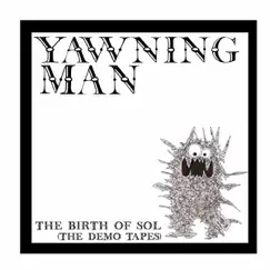 The Birth of Sol Music (The Demo Tapes) by Yawning Man album reviews, ratings, credits
