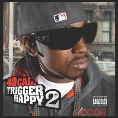 Trigger Happy 2 by 40 Cal album reviews, ratings, credits
