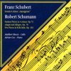 Schubert: Sonata for Cello and Piano in A Minor - Schumann: Fantasy Pieces, Adagio and Allegro