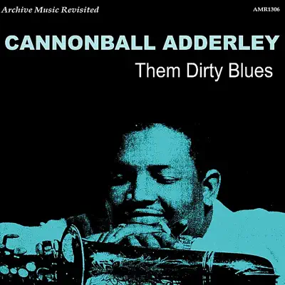 Them Dirty Blues - Cannonball Adderley