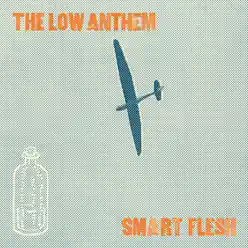 Smart Flesh - The Low Anthem